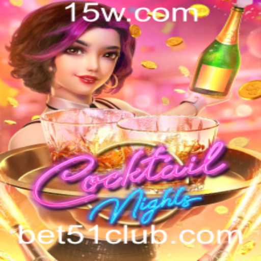 Descubra as Emoções e Regras do Jogo CocktailNights: Uma Imersão no Mundo de Bet 51