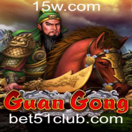 Descubra a Aventura Épica com GuanGong e a Emoção de Bet 51